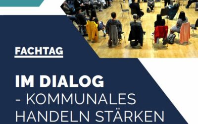 Fachtag: IM DIALOG – Kommunales Handeln stärken